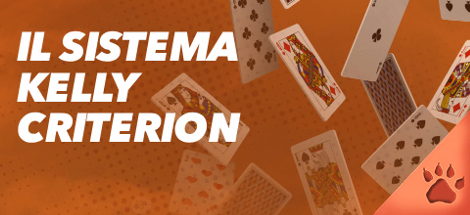 "Il Sistema Kelly Criterion" testo su sfondo arancione con carte da gioco.