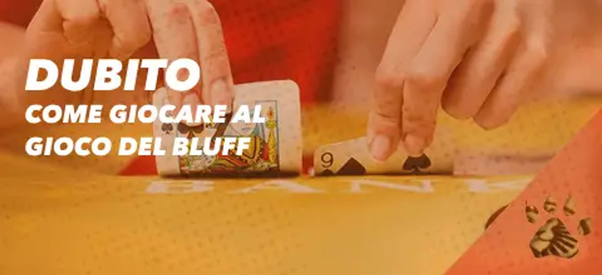 "DUBITO COME GIOCARE AL GIOCO DEL BLUFF".