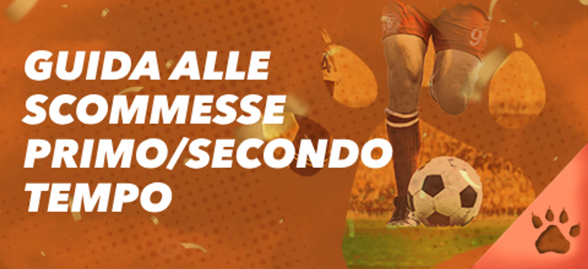 Guida alle scommesse primo/secondo tempo con calciatore e pallone.