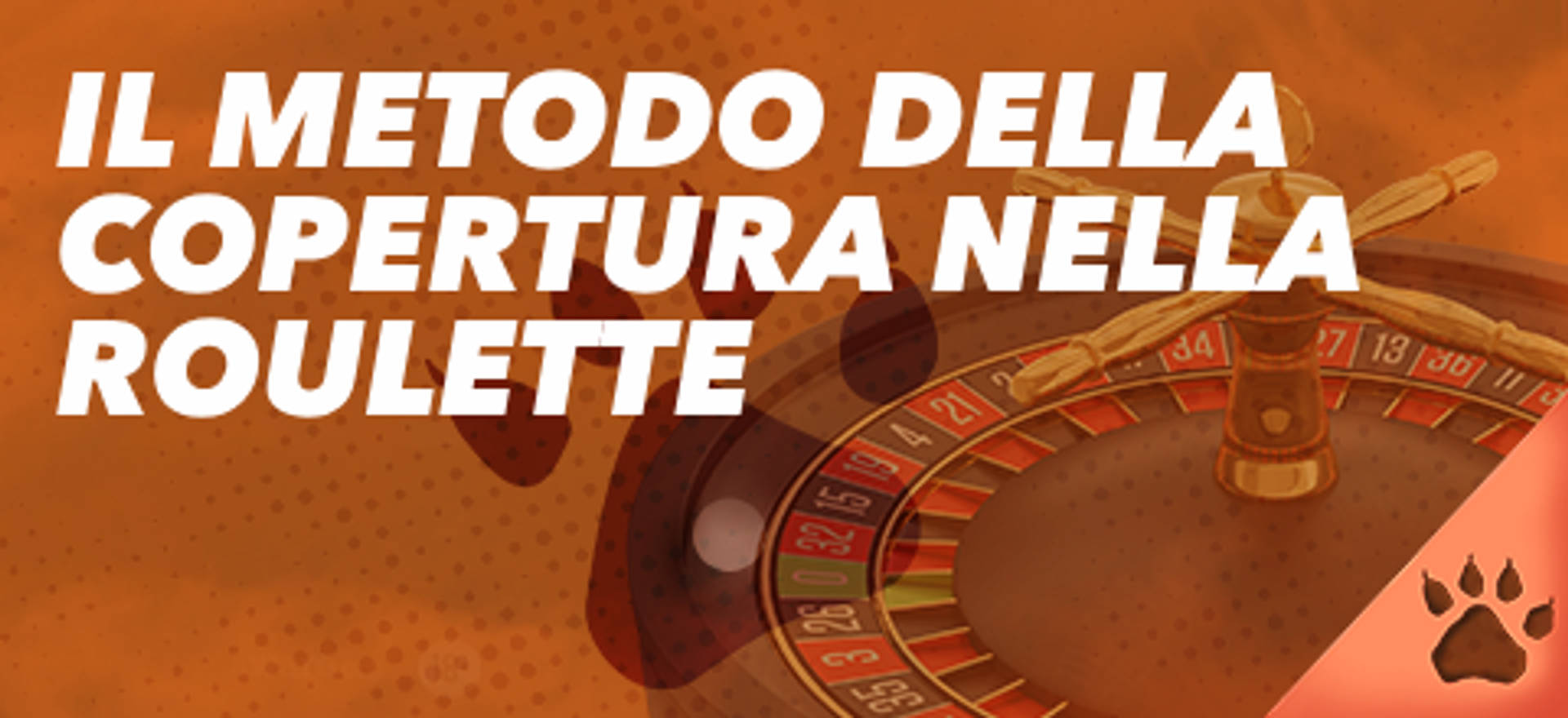 Il metodo della copertura nella roulette, con una ruota della roulette.