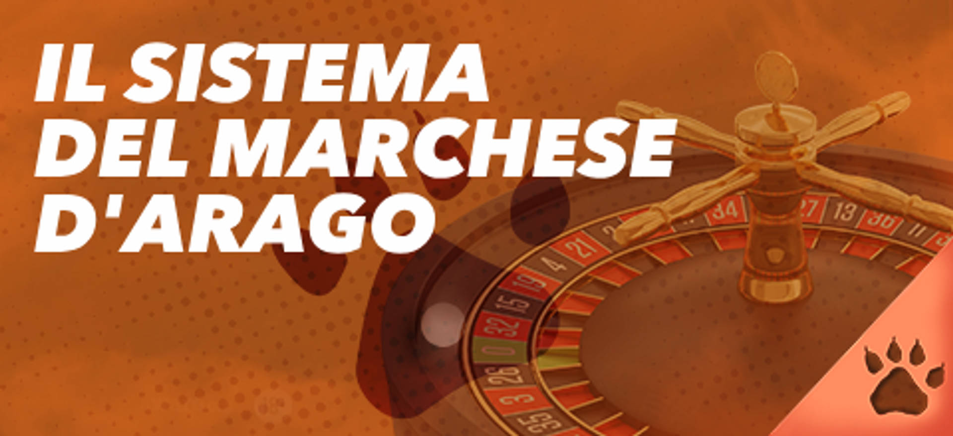 Il Sistema del Marchese D'Arago e una ruota della roulette.