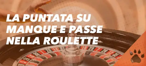 La puntata su Manque e Passe alla roulette