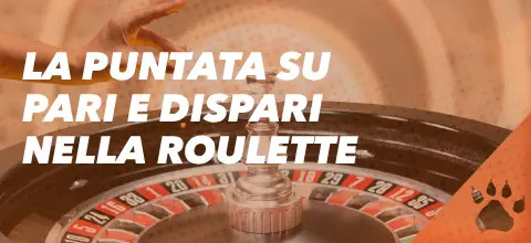 La puntata su Pari e Dispari alla roulette