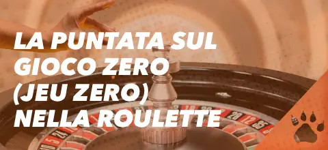 La puntata sul Gioco Zéro (Jeu Zero) alla roulette