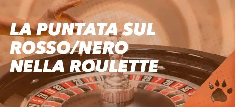 La puntata sul Rosso e il Nero alla roulette