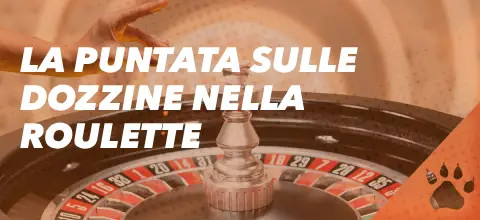 La puntata sulle dozzine alla roulette