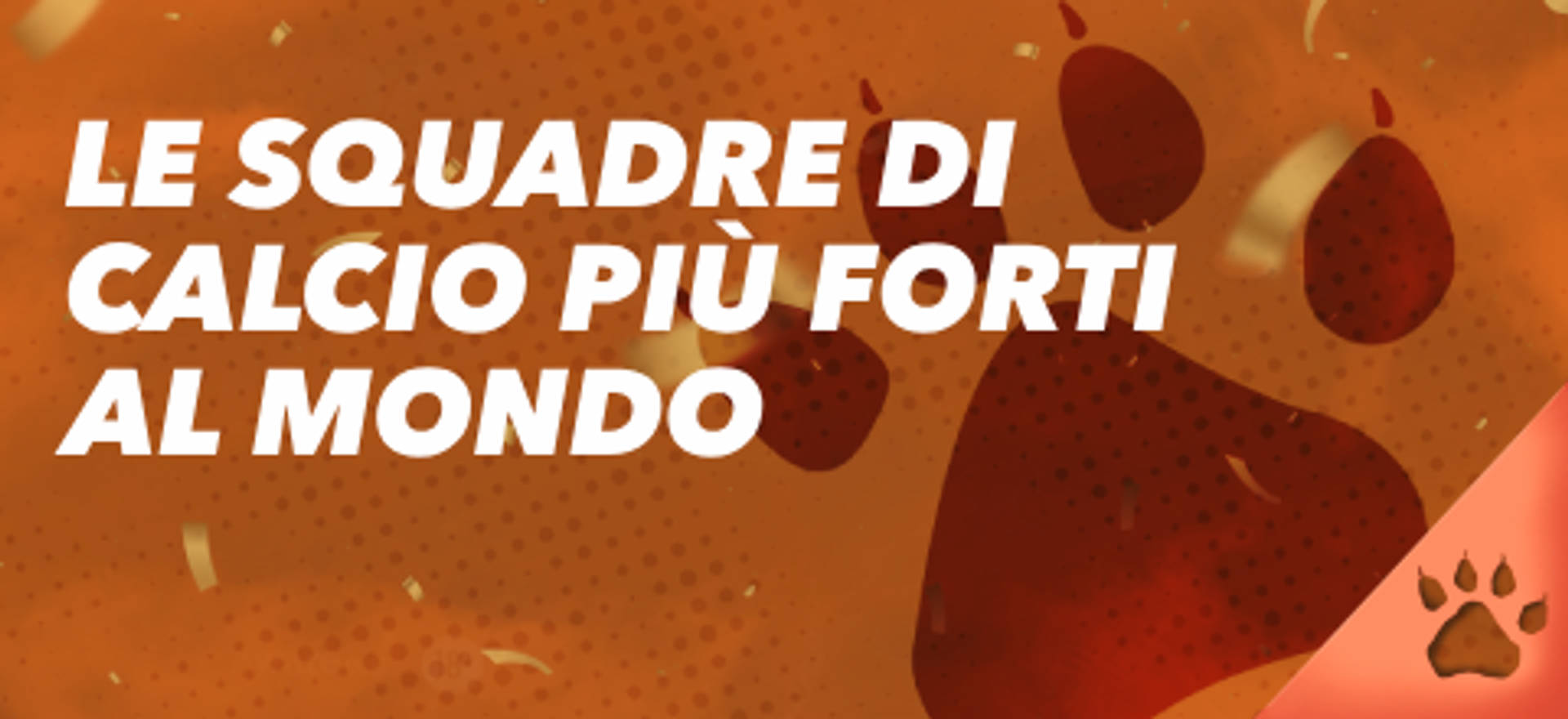 Le squadre di calcio più forti al mondo.
