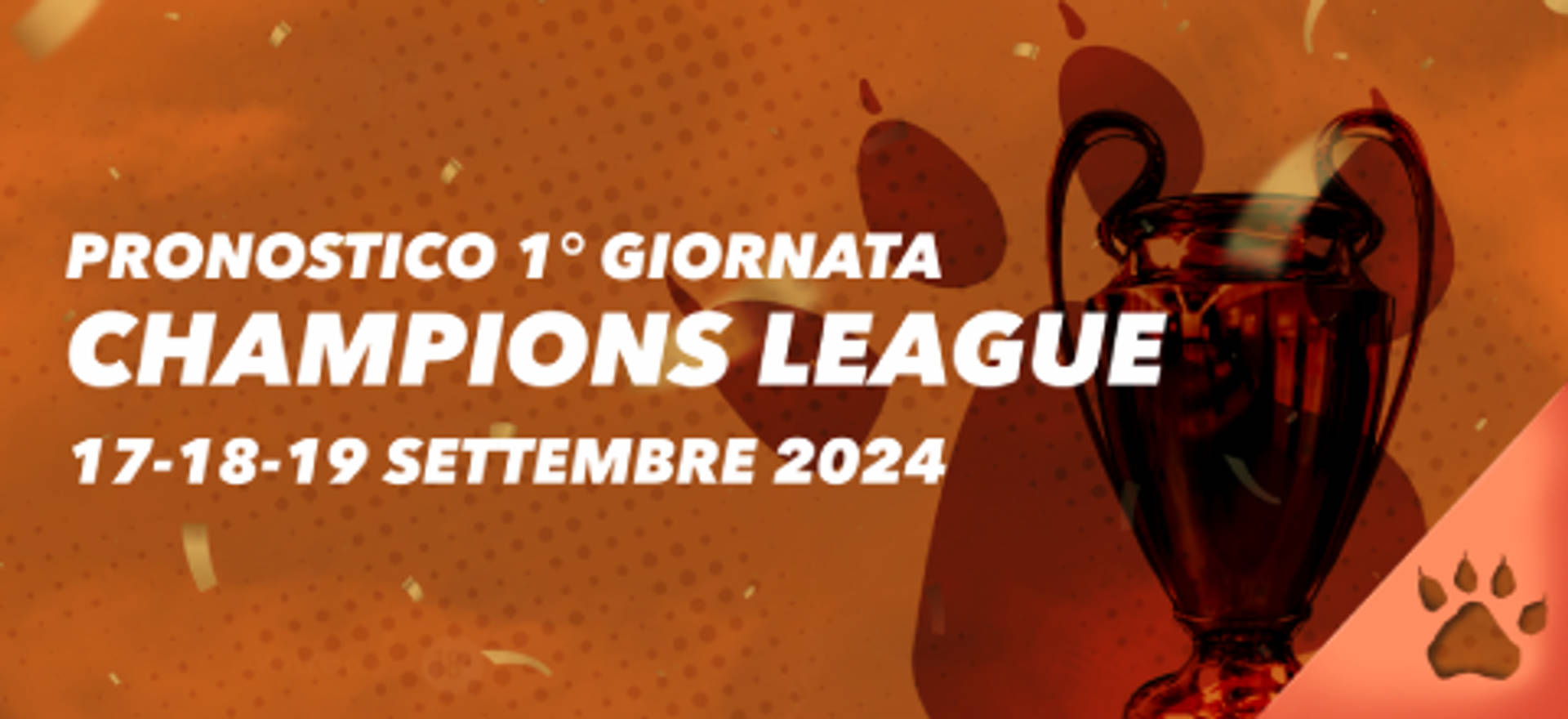 Pronostico 1° giornata Champions League, 17-18-19 Settembre 2024, con trofeo.