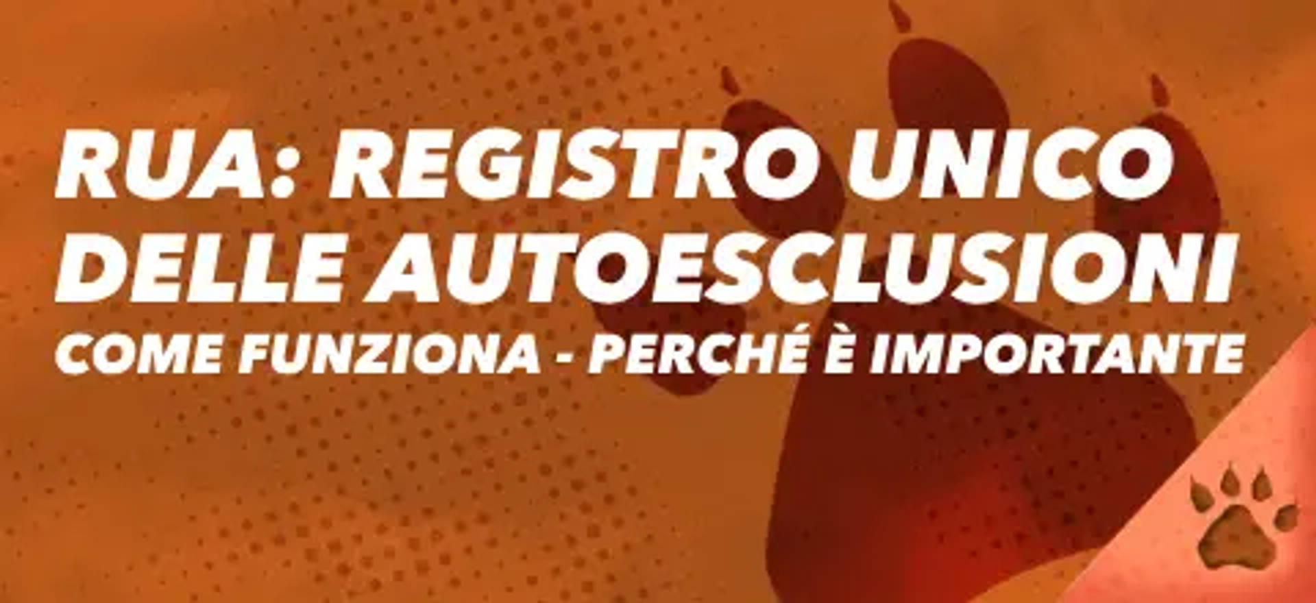 RUA: Registro Unico delle Autoesclusioni Come funziona - Perché è Importante