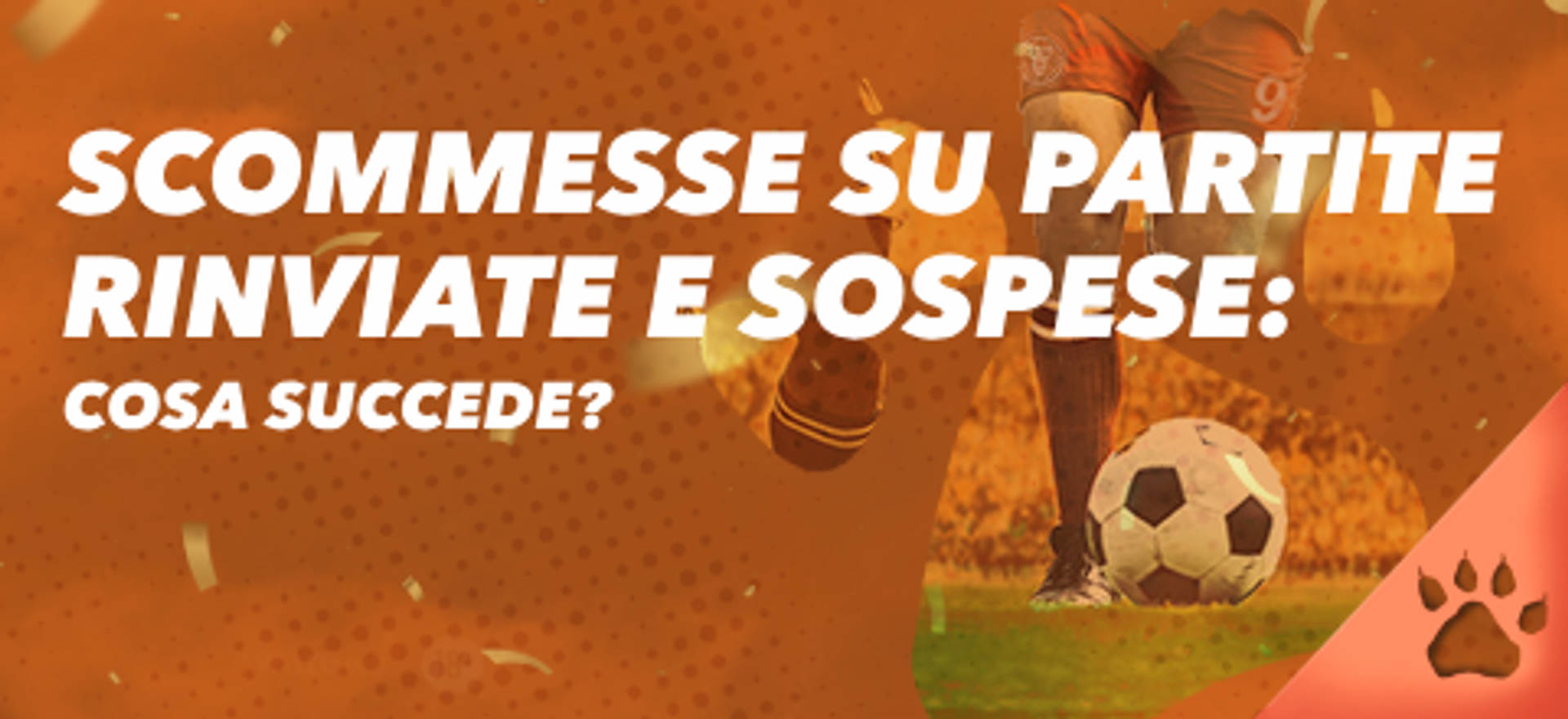 Scommesse su partite rinviate e sospese cosa succede?