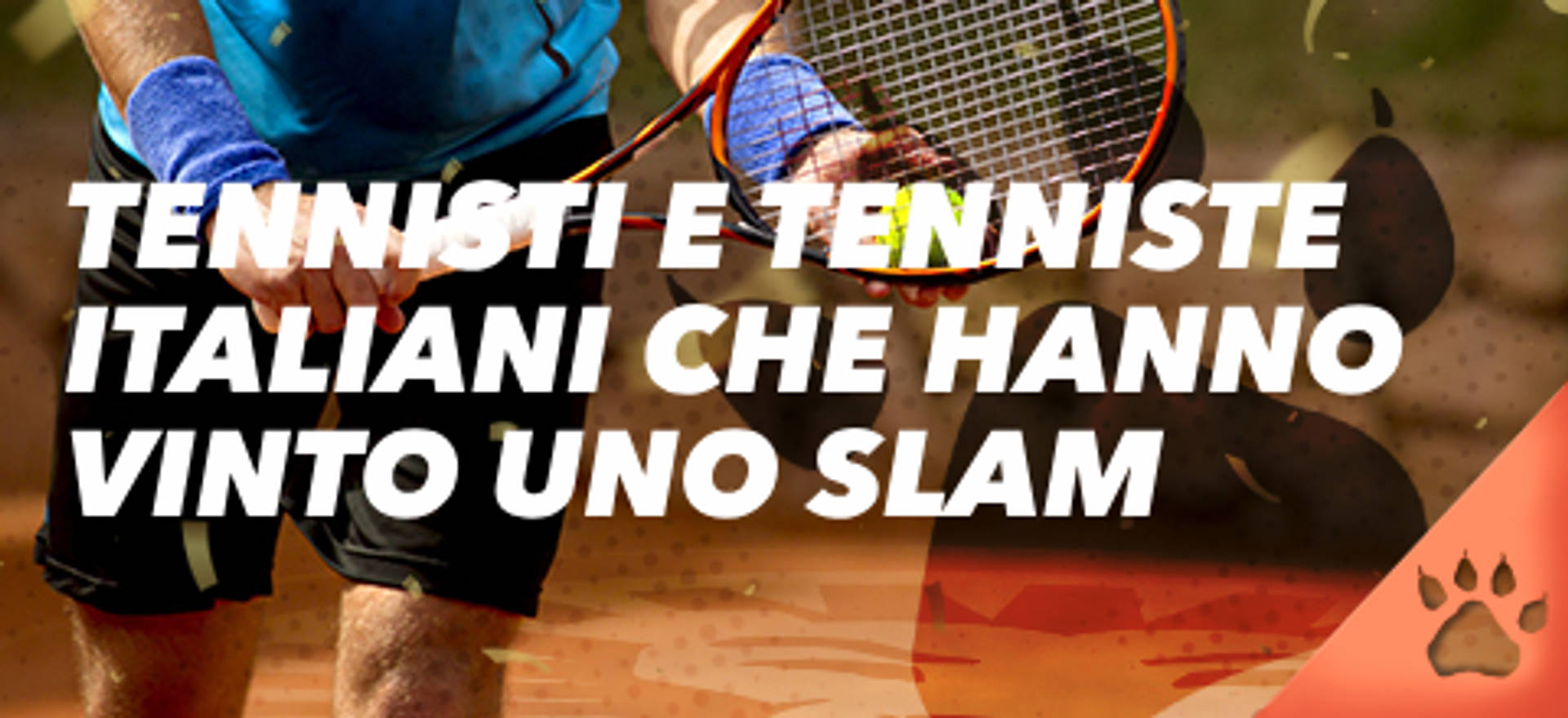 Tennisti e tenniste italiani che hanno vinto uno Slam, con un tennista che tiene in mano una racchetta e una pallina.