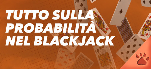Tutto sulla probabilità nel Blackjack | Blog LeoVegas Sport