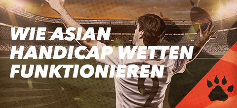 Wie Asian Handicap Wetten funktionieren