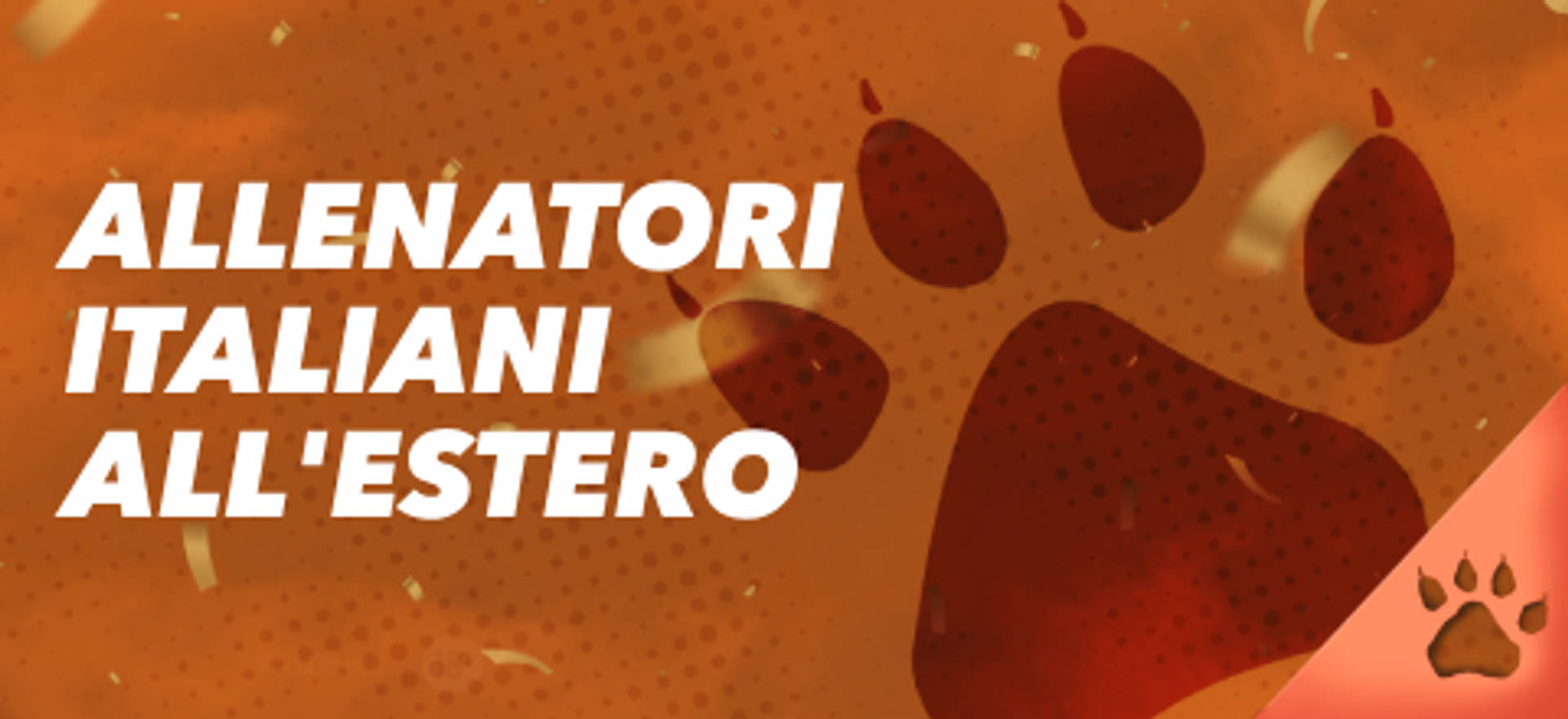 Allenatori italiani all'estero su sfondo arancione con impronta di zampa.