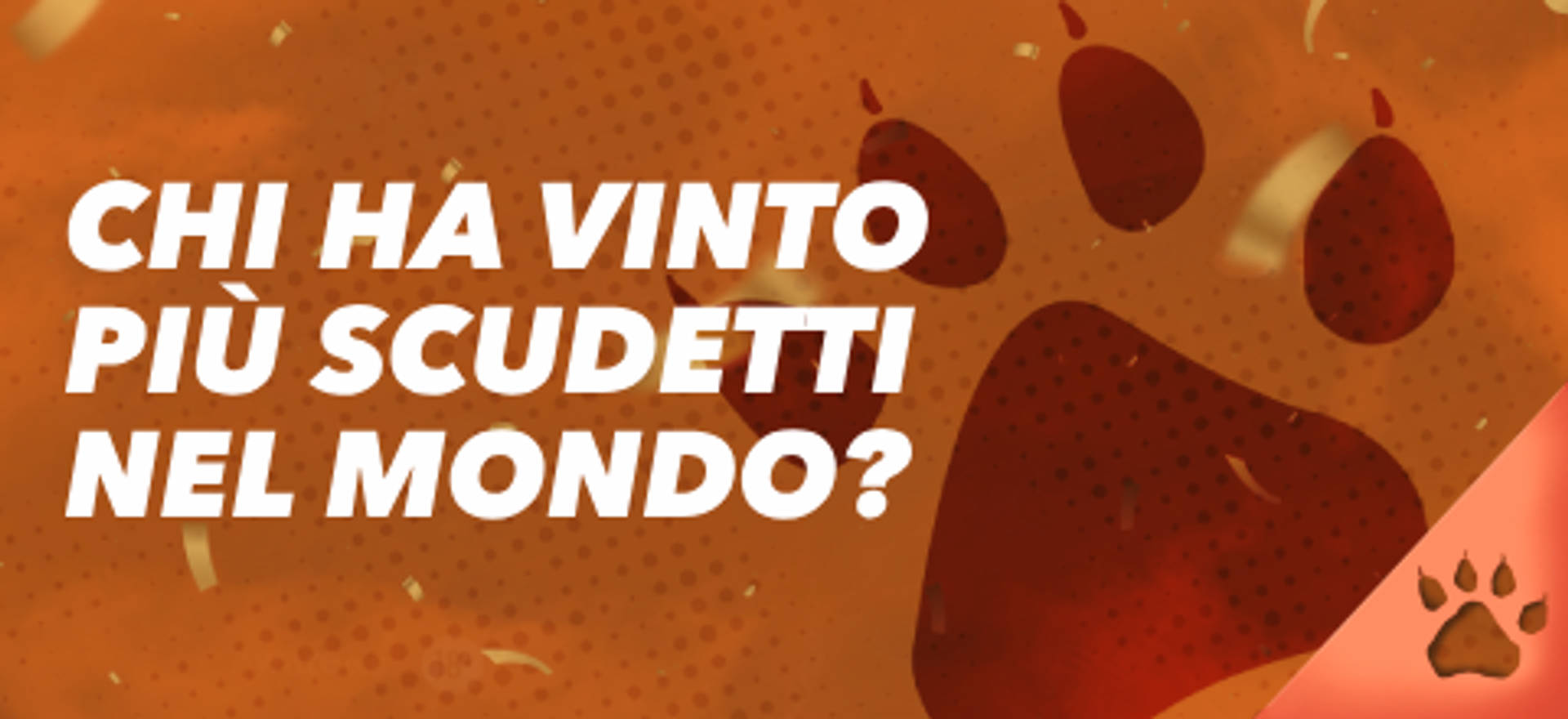 Chi ha vinto più scudetti nel mondo? (Who has won the most league titles in the world?)