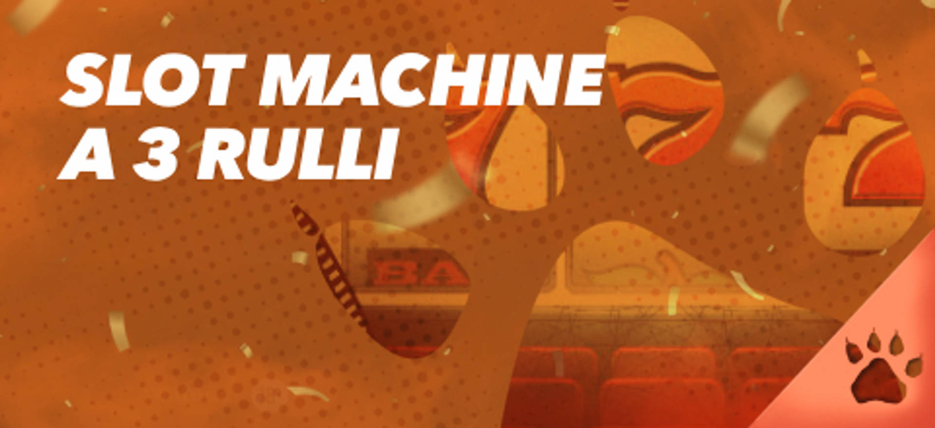 Slot machine a 3 rulli, sfondo arancione con zampa.