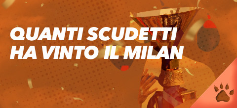 Quanti scudetti ha vinto il Milan? Tutti i trionfi rossoneri | News & Blog LeoVegas Sport