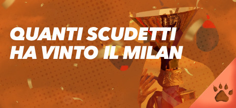 Quanti scudetti ha vinto il Milan? Tutti i trionfi rossoneri | Blog LeoVegas Sport