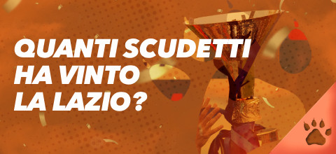 Quanti scudetti ha vinto la Lazio? - Blog LeoVegas Sport