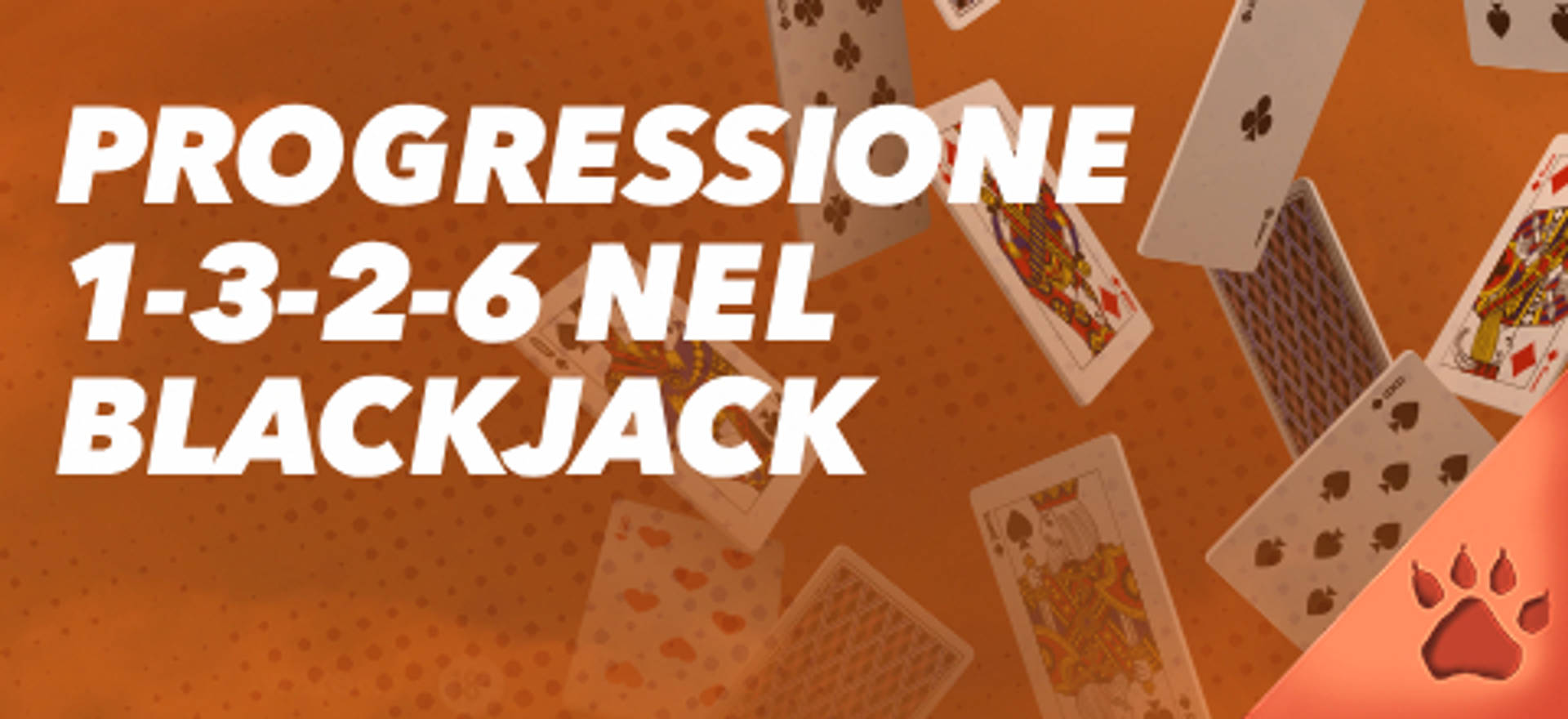 Progressione 1-3-2-6 nel Blackjack su sfondo arancione con carte da gioco.