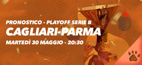 Pronostico Cagliari-Parma - Playoff Serie B - 30 Maggio 2023 | News & Blog LeoVegas Sport