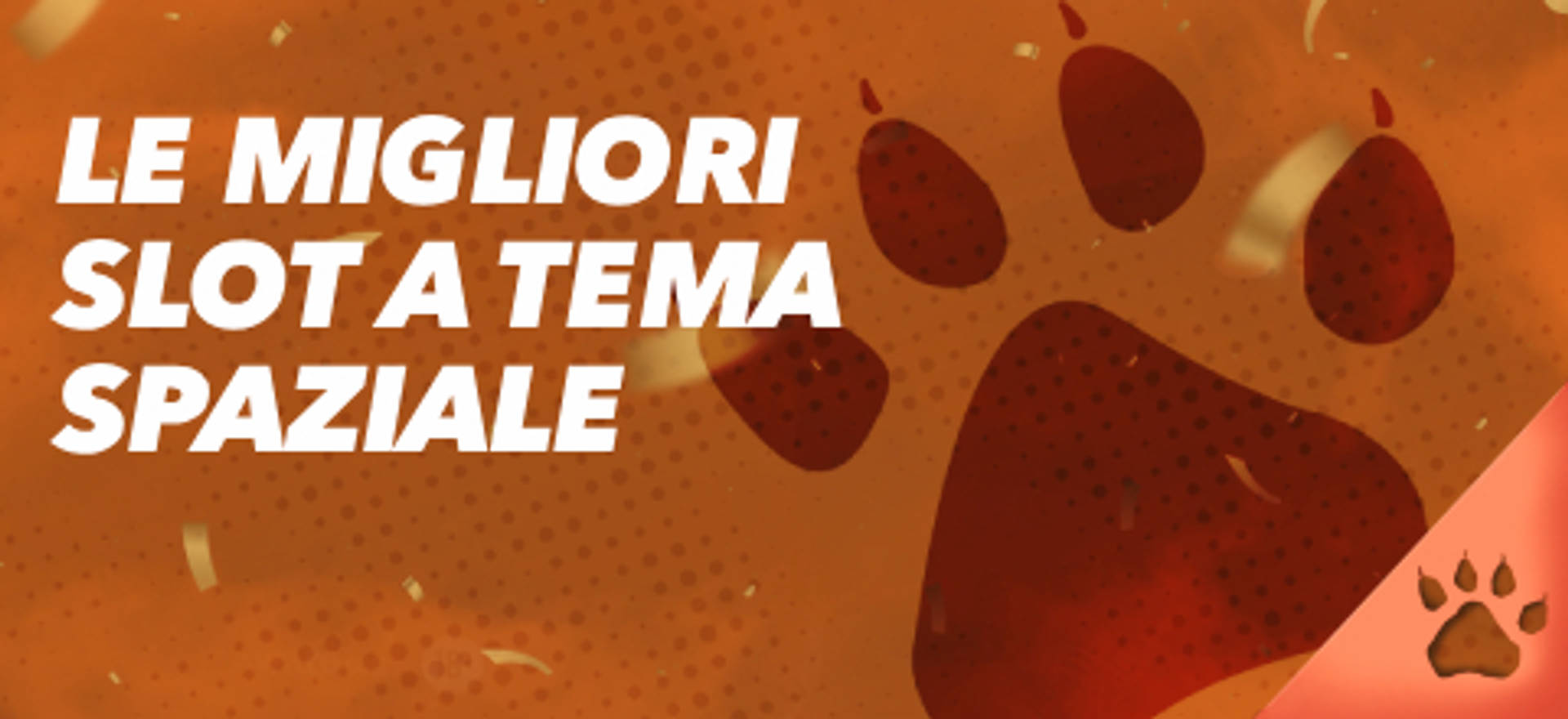 Le migliori slot a tema spaziale su sfondo arancione con impronta di zampa.