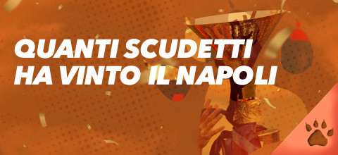 Quanti scudetti ha vinto il Napoli | Tutti i trionfi dei partenopei | Blog LeoVegas Sport