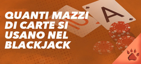 Quanti mazzi ci sono nel blackjack? | Blog LeoVegas Casinò