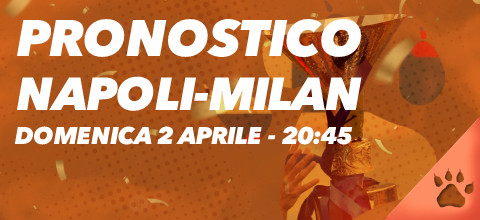 Pronostico Napoli vs. Milan - 2 Aprile 2023 | News & Blog LeoVegas Sport