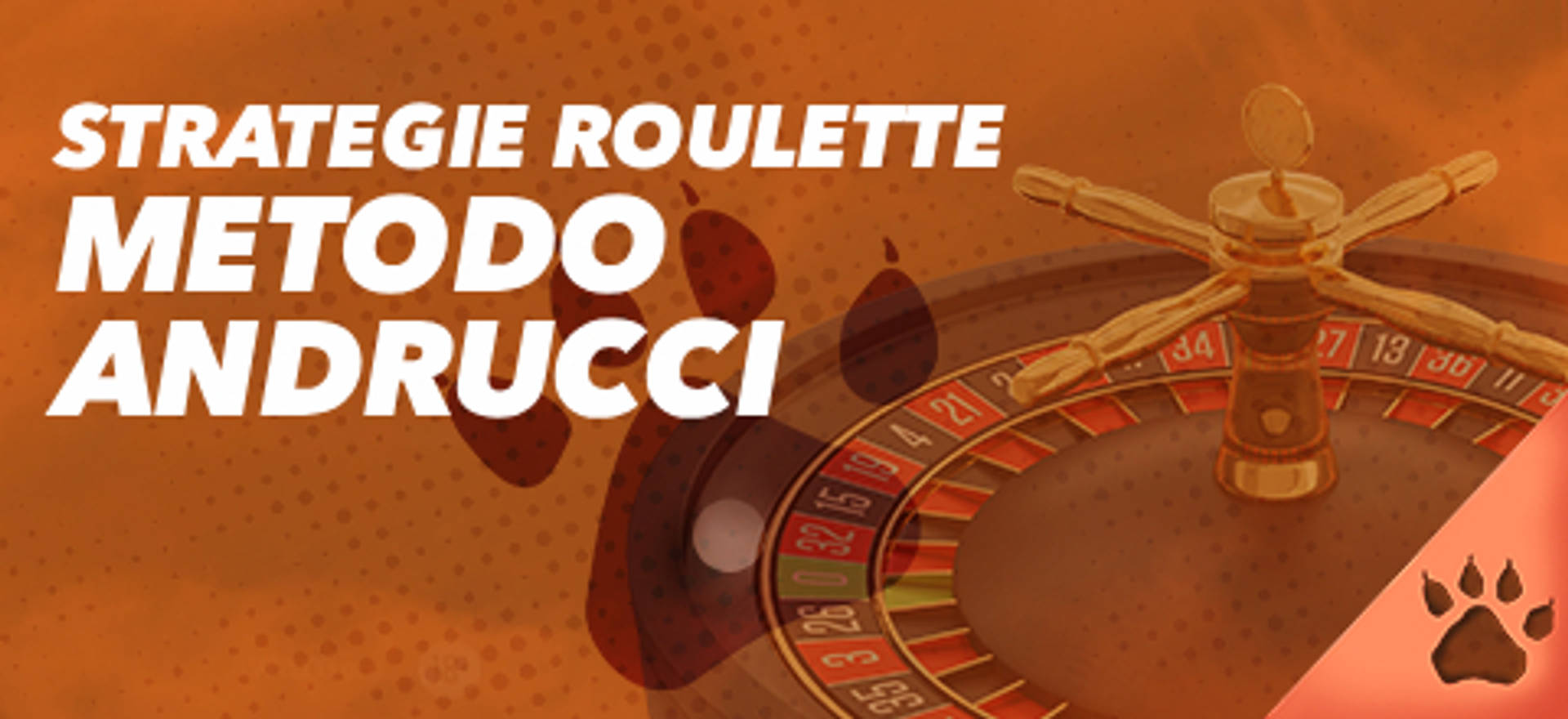 Strategie Roulette Metodo Andrucci con ruota della roulette.
