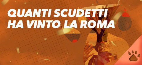 Quanti scudetti ha vinto la Roma | News & Blog LeoVegas Sport