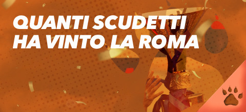 Quanti scudetti ha vinto la Roma | Blog LeoVegas Sport