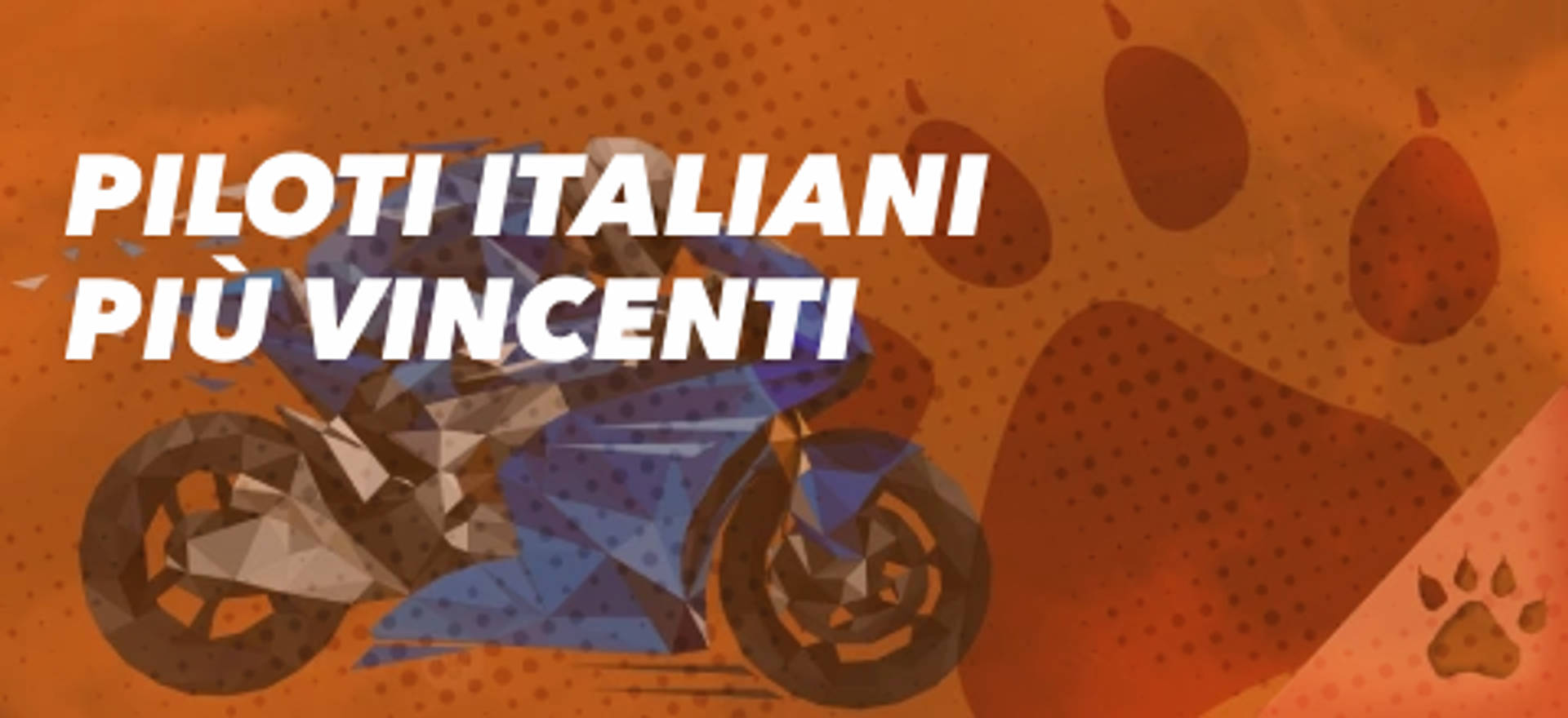 Grafica con moto stilizzata e testo "PILOTI ITALIANI PIÙ VINCENTI" su sfondo arancione.
