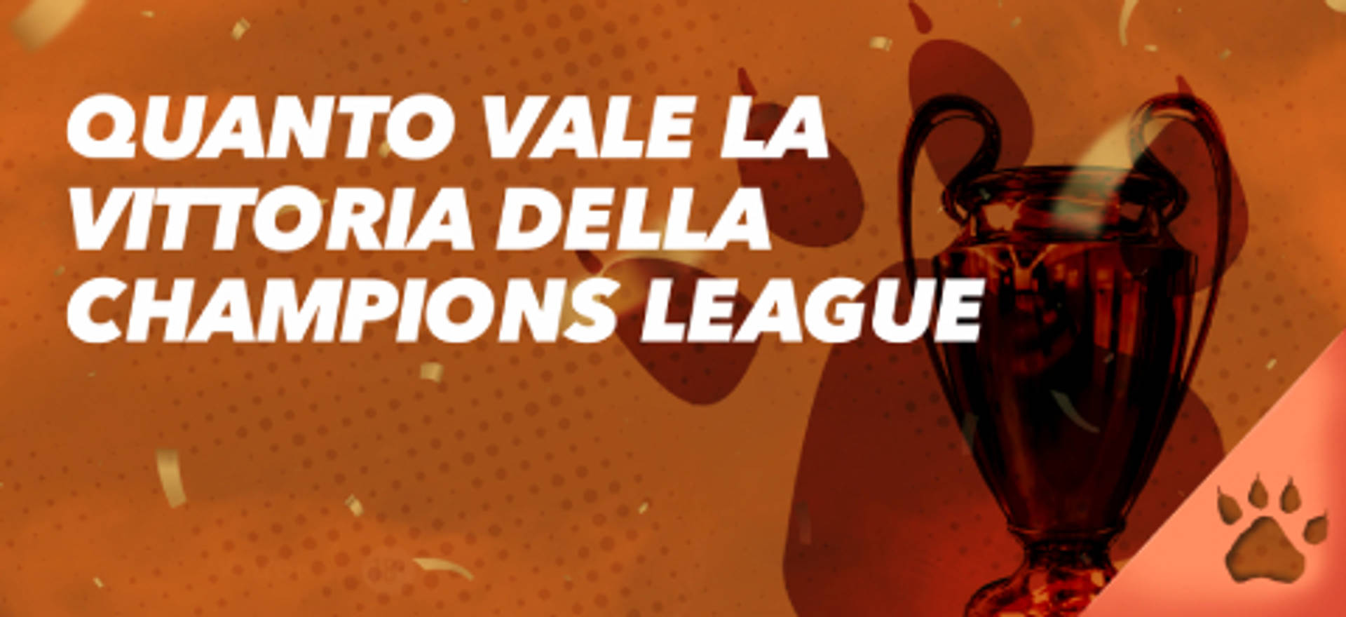 Quanto vale la vittoria della Champions League, con trofeo.