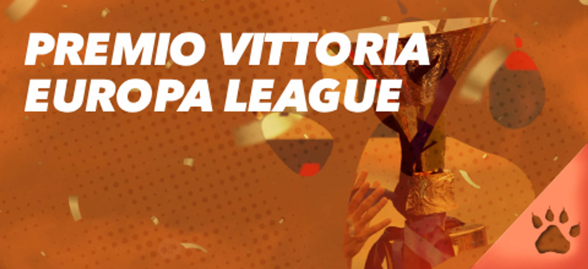 Trofeo Europa League con testo "Premio Vittoria Europa League" su sfondo arancione.