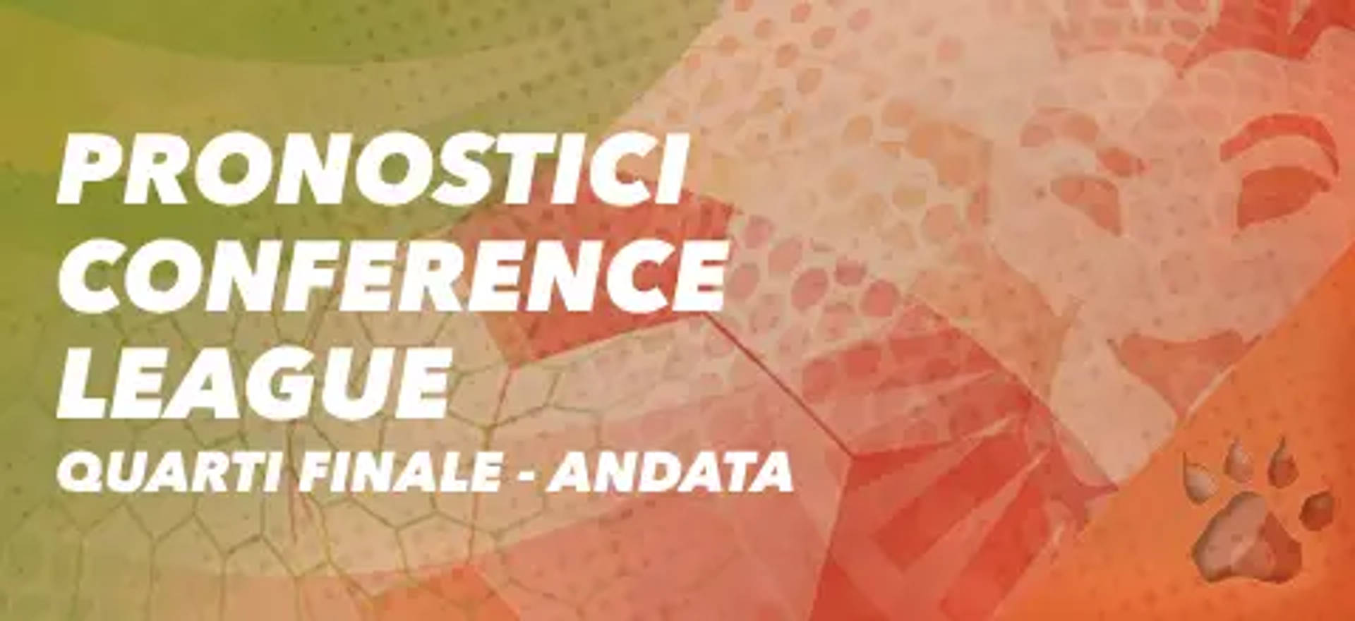 Pronostici Conference League Quarti Finale - Andata.