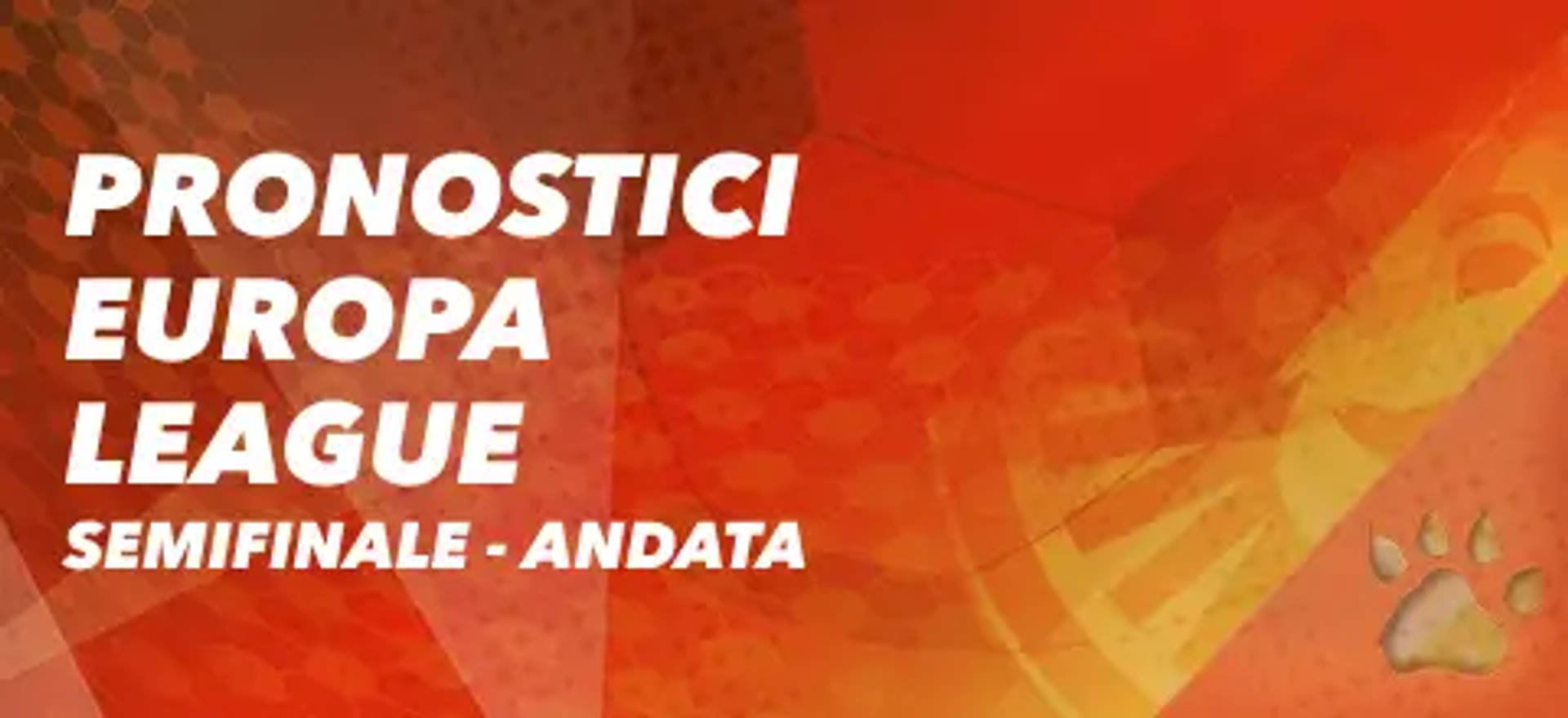 Pronostici Europa League, Semifinale - Andata.
