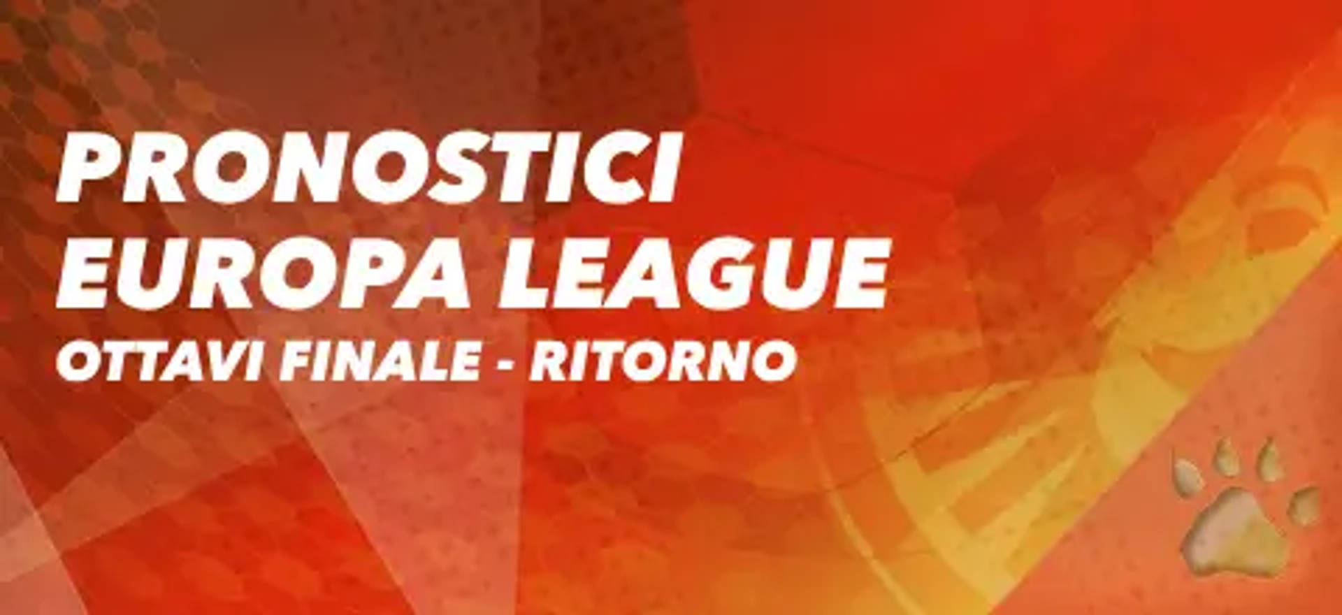 Pronostici Europa League, ottavi finale - ritorno.
