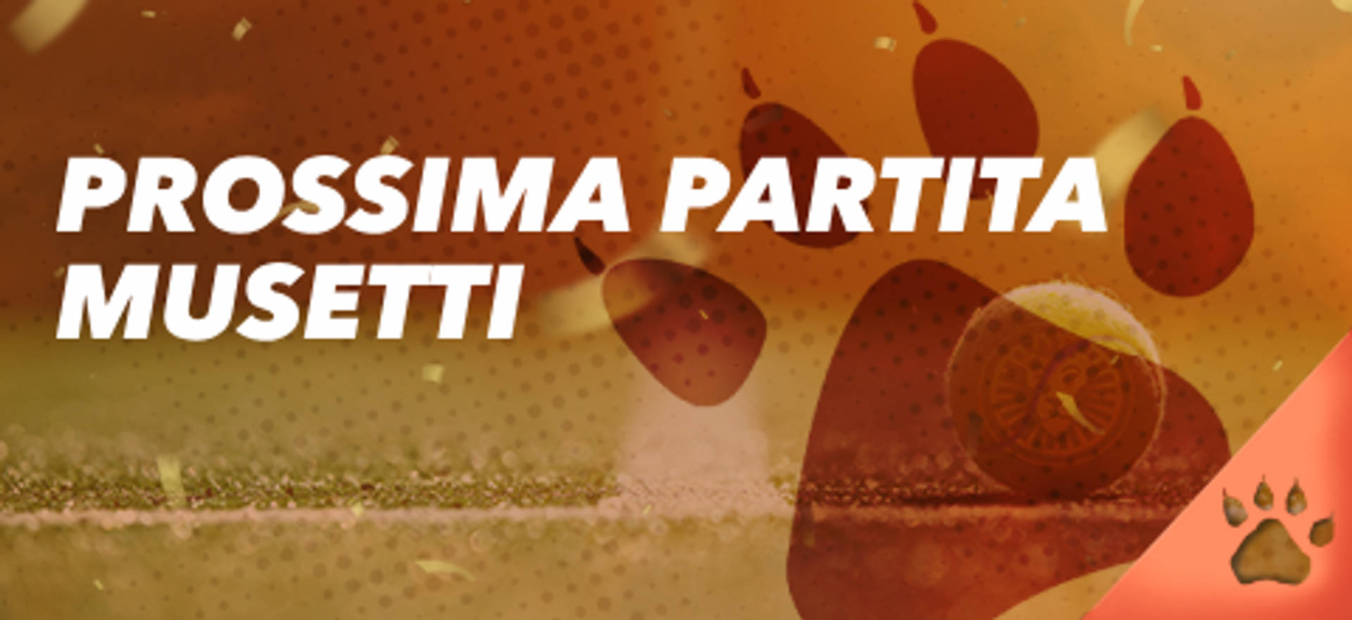 Prossima Partita Musetti, sfondo arancione con impronte di zampe e pallina da tennis.