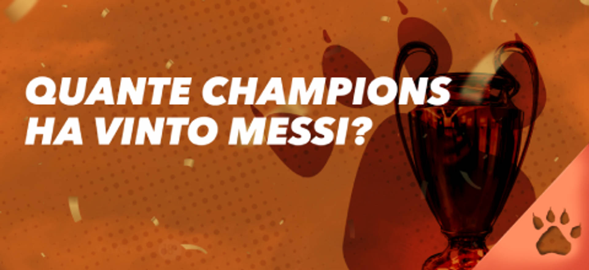 Quante Champions ha vinto Messi? Trofeo sullo sfondo.