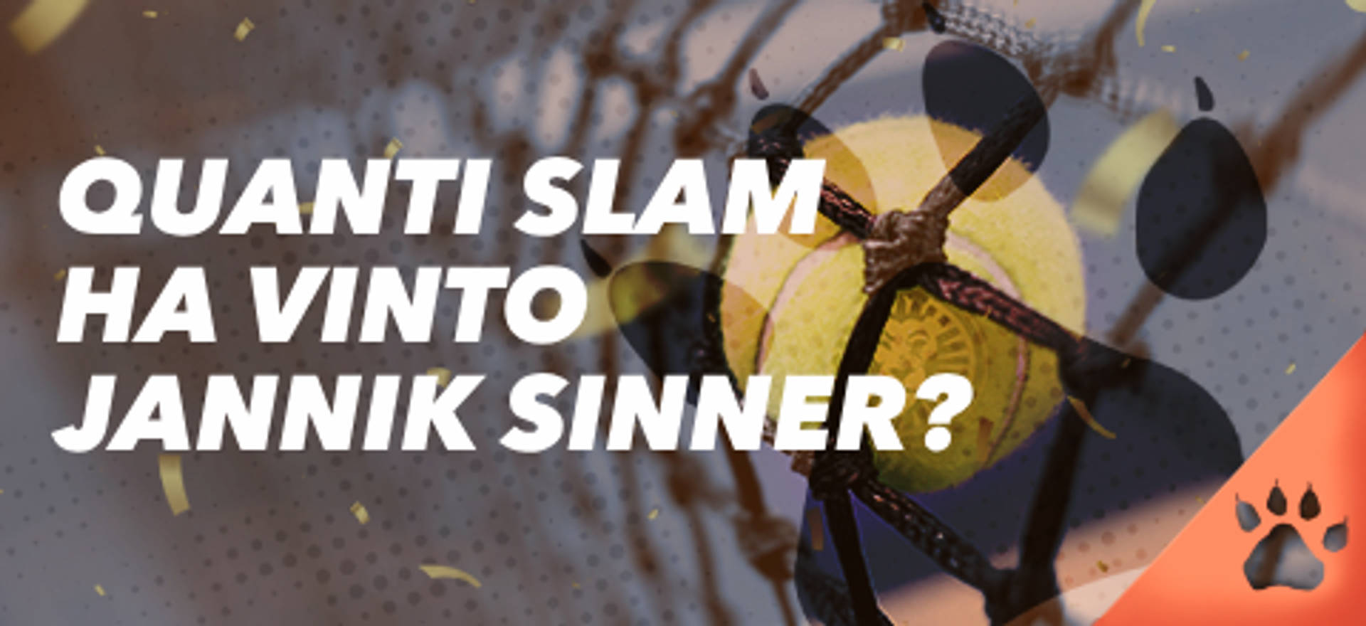 Quanti Slam ha vinto Jannik Sinner? Testo su sfondo con pallina da tennis e rete.
