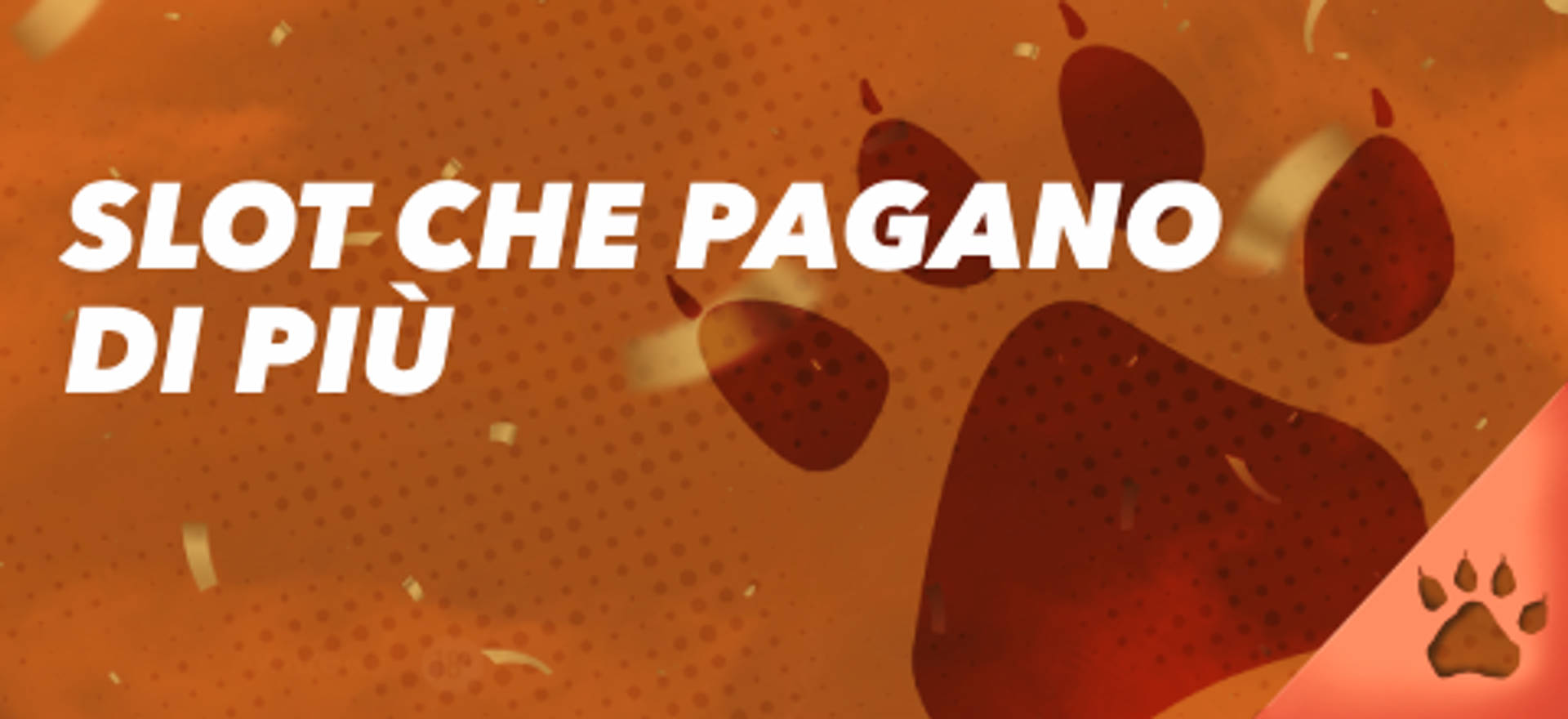 Slot che pagano di più su sfondo arancione con impronta di zampa.