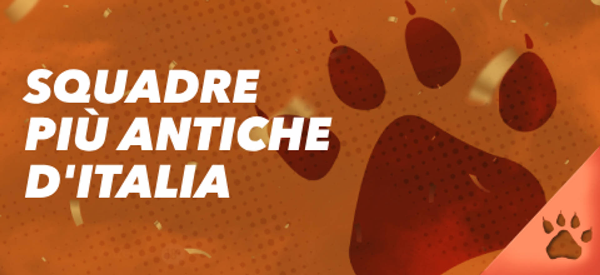 Squadre più antiche d'Italia con impronta di zampa su sfondo arancione.