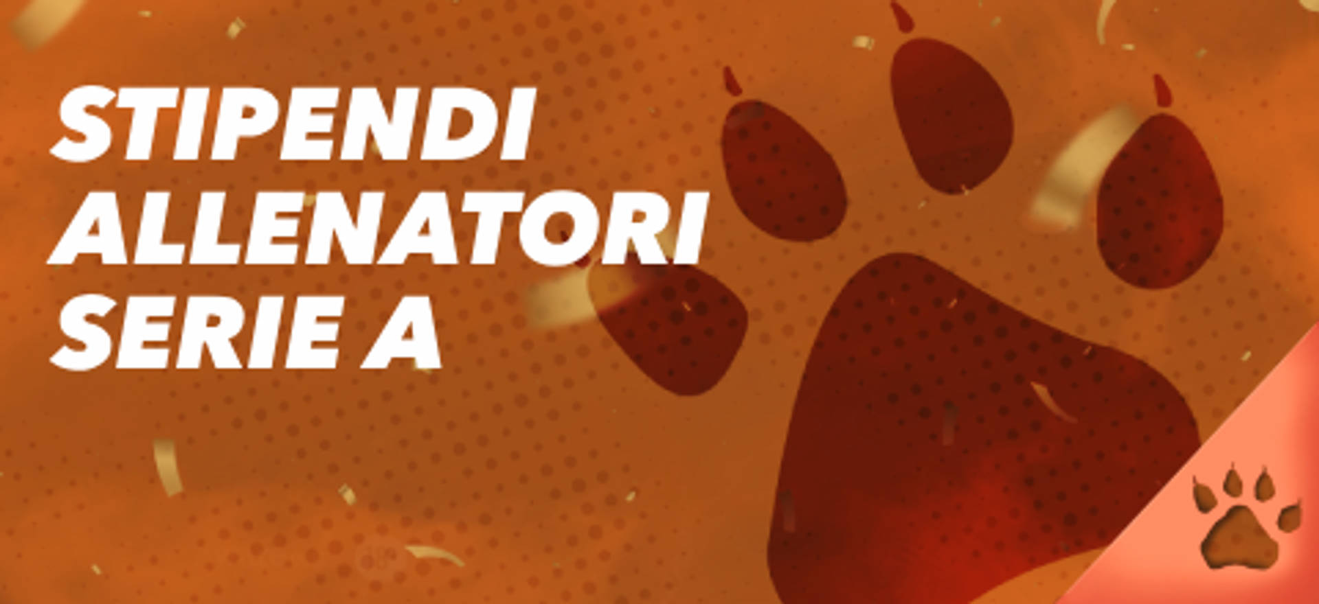 Stipendi allenatori Serie A su sfondo arancione con impronta di zampa.
